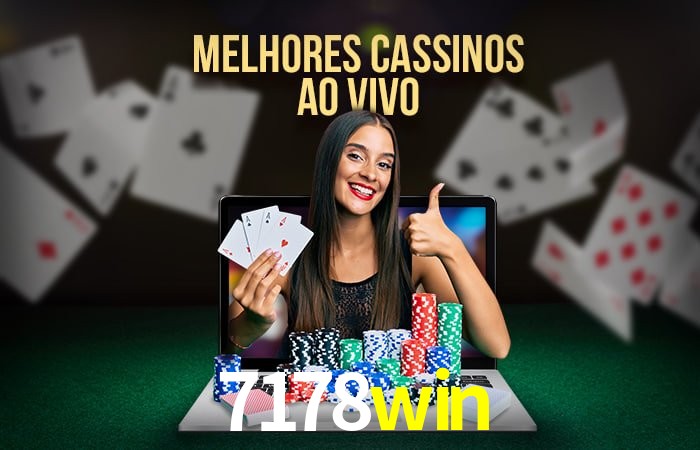 Descubra o Mundo do Cassino Online com 7178win